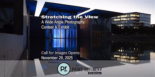 Stretching the View - A Wide-Angle Photography Contest & Gallery Exhibit