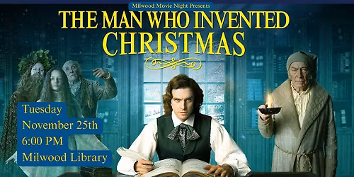 The Man Who Invented Christmas - Milwood Movie Night