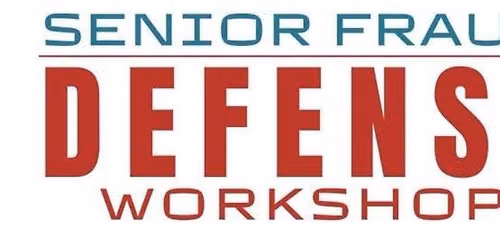Senior Fraud Defense Workshop