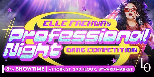 Professional Night.  Hosted by Elle Faekwa?