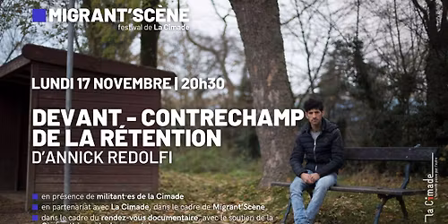 [migrant'sc\u00e8ne] DEVANT - CONTRECHAMP DE LA R\u00c9TENTION, d'Annick Redolfi 