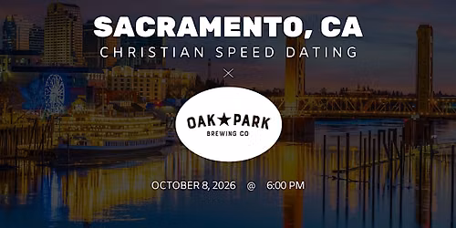 \u271d\ufe0fSacramento Christian Speed Dating | IYKYK Dating | 20s-30s | 10\/8\/26