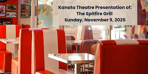 Lunch and The Kanata Theatre presentation of "The Spitfire Grill'
