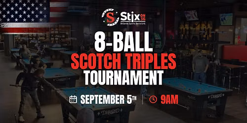 Stix Scotch Triples 8-Ball Tournament Max 17