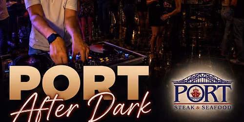 \ud83c\udf19\ud83d\udd25 PORT AFTER DARK featuring DJ Rich Toles \ud83d\udd25\ud83c\udf19 