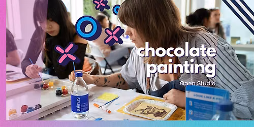CHOCOLATE Painting \u2013 "Create Edible Art" Open Studio Hangout