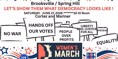 Brooksville \/ Spring Hill  LET'S SHOW THEM WHAT DEMOCRACY LOOKS LIKE!