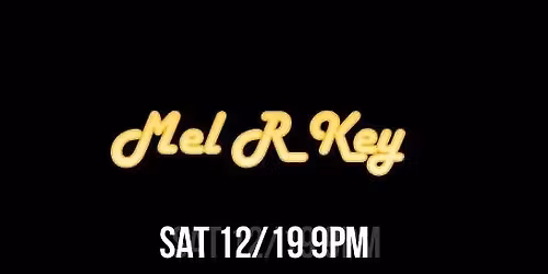 Mel R Key Returns! 