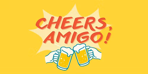 Cheers, Amigo! Spanish Language Brewery Meet-Up