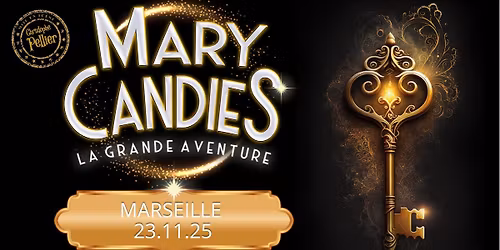 MARSEILLE 2025 - Mary Candies Le Spectacle