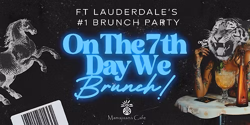On The 7th Day We Brunch ! | Ft Lauderdale's #1 Brunch Party