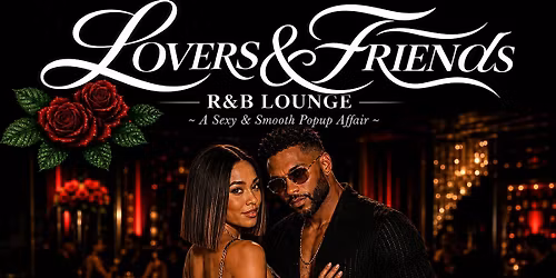 LOVERS AND FRIENDS R&B LOUNGE  VOLUME X @ THE \u2018O\u2019 BAR