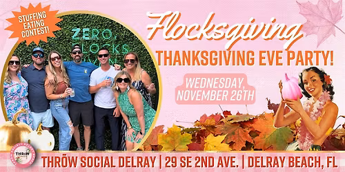 Ultimate Thanksgiving Eve 2025 Party @ THR\u014dW Social Delray Beach!