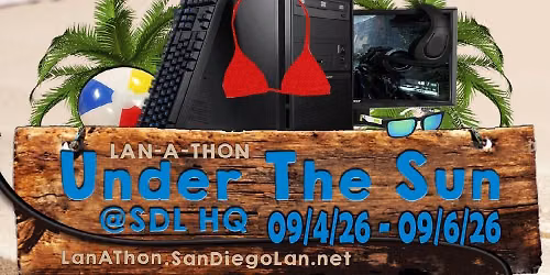 San Diego Summer Lan-A-Thon Under the Sun 2025