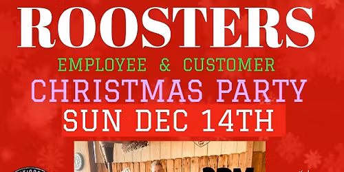 ROOSTERS 11TH ANNUAL EMPLOYEE\/CUSTOMER CHRISTMAS PARTY 
