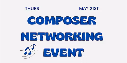 Composer Networking Event