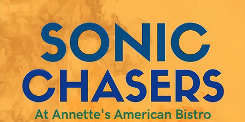 Sonic Chasers @ Annette\u2019s 