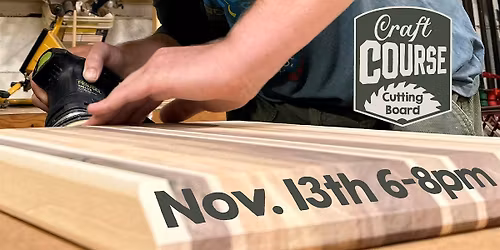 Craft Course: Making a Cutting Board