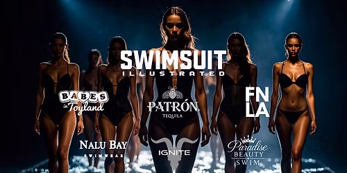 SWIMSUIT ILLUSTRATED, BABES IN TOYLAND, FNLA & PATRON - LA SWIM SHOW