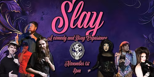 SLAY: A Comedy and Drag Experience