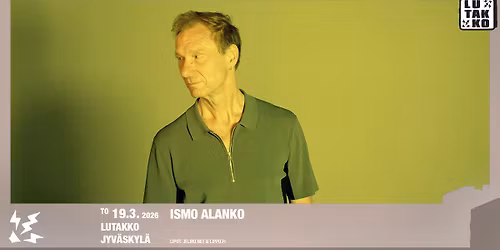 Ismo Alanko \/ Lutakko