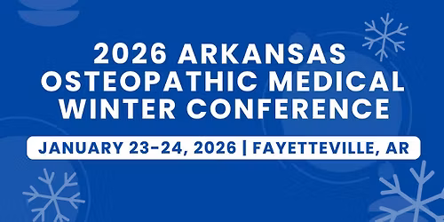 2026 Arkansas Osteopathic Medical Winter Conference