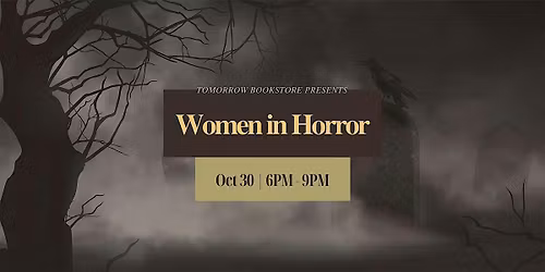 Tomorrow Bookstore Presents: Women in Horror