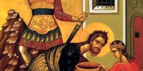 Commemoration of the Beheading of the Holy and Glorious Prophet, Forerunner and Baptist John