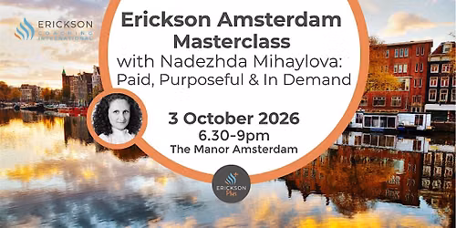 Masterclass: Paid,Purposeful & In Demand | An Erickson evening in Amsterdam