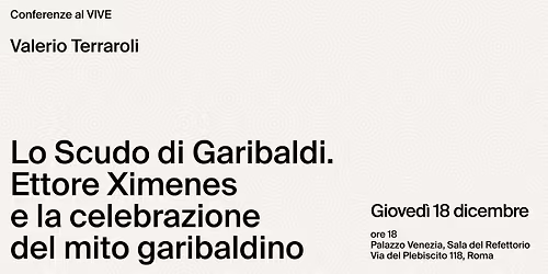 Lo Scudo di Garibaldi.Ettore Ximenes e la celebrazione del mito garibaldino