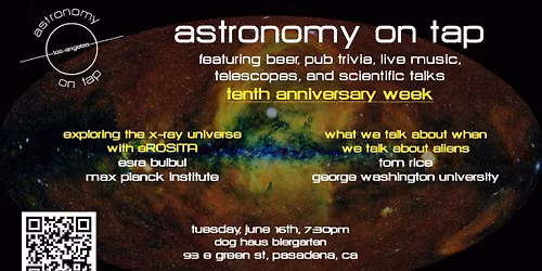 Astronomy on Tap - X-ray Astronomy & Aliens (Tenth Anniversary Week!)