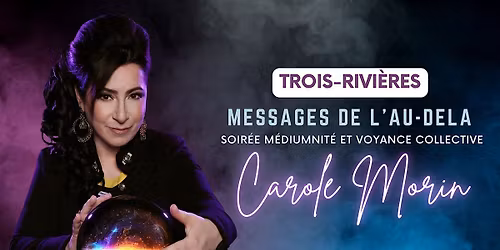 Soir\u00e9e de M\u00e9diumnit\u00e9 & Voyance Collective (TROIS-RIVI\u00c8RES 2026)
