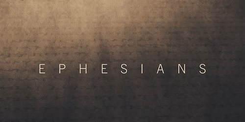 The Book of Ephesians Sermon Series