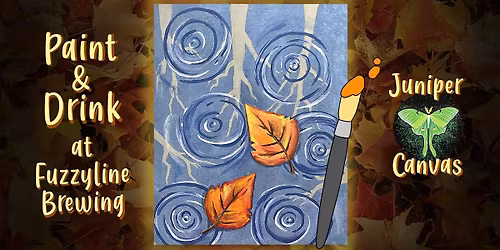Paint & Drink at Fuzzyline Brewing: Leaves in a Puddle