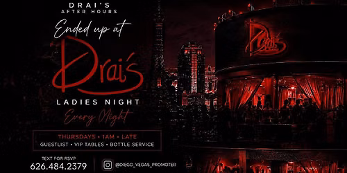 DRAI\u2019S Afterhours GUESTLIST \u2013 LADIES Thursday-Sunday