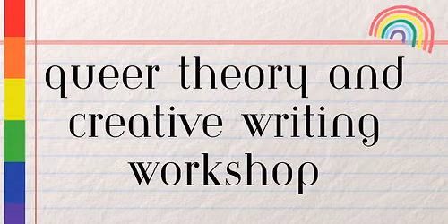 Queer Theory and Creative Writing Workshop
