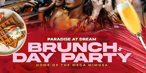 Paradise At Dream Brunch + Day Party