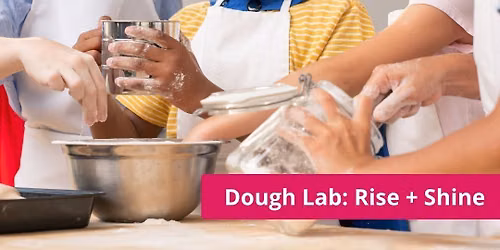 Dough Lab: Rise + Shine