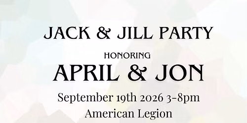 April & Jon's Jack and Jill
