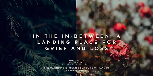 In The In-between: A Landing Place for Grief and Loss