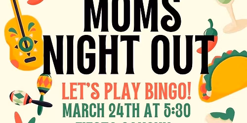 March Moms Night Out: Fiesta Cancun
