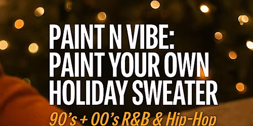 Paint N Vibe: Paint Your Own Holiday Sweater!
