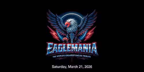 EagleMania The World\u2019s Greatest Eagles Tribute at the Journey Bank Community Arts Center