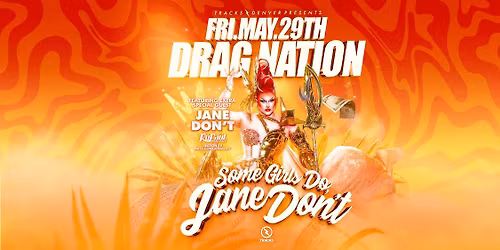 18+ Drag Nation: Some Girls Do, Jane Don't -  Ft. JANE DON'T - RPDR S18