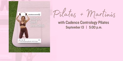 Pilates + Martinis with Cadence Contrology Pilates 