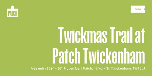 Twickmas Trail at Patch Twickenham