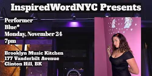 InspiredWordNYC Presents Performer BLUE* at Brooklyn Music Kitchen
