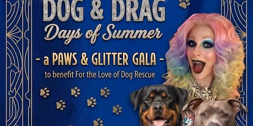 The Dog Drag Days of Summer Fundraiser For 4 The Love of Dog