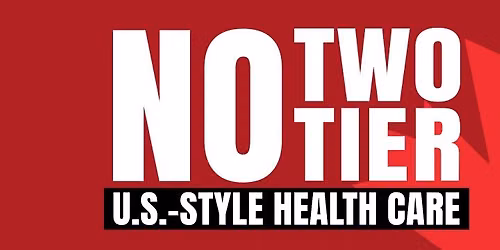 Tell Mark Carney & David Myles: No Two-Tier, U.S. Style Health Care