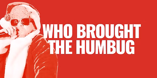 Who Brought the Humbug? at Thalian Hall